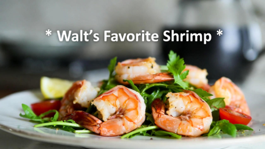 Walt’s Favorite Shrimp